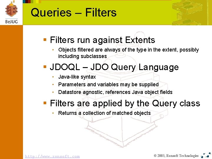 Queries – Filters § Filters run against Extents • Objects filtered are always of