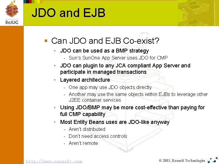 JDO and EJB § Can JDO and EJB Co-exist? • JDO can be used