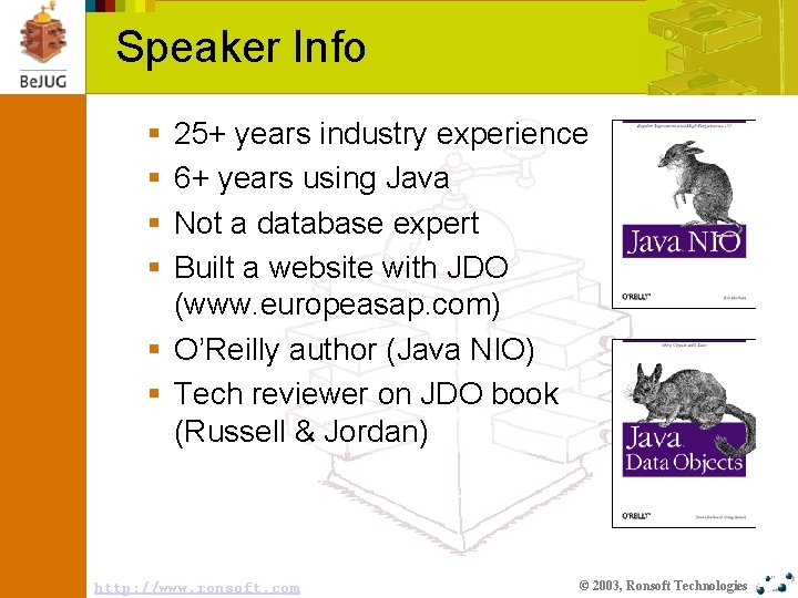 Speaker Info § § 25+ years industry experience 6+ years using Java Not a