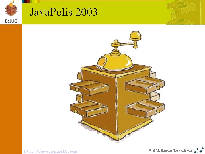 Java. Polis 2003 http: //www. ronsoft. com © 2003, Ronsoft Technologies 