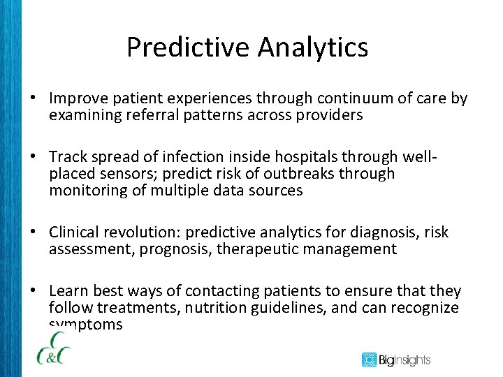 Predictive Analytics • Improve patient experiences through continuum of care by examining referral patterns