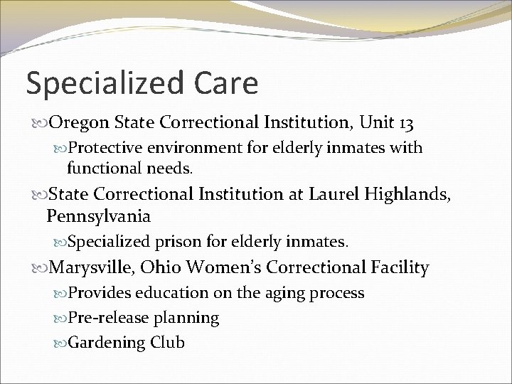 Specialized Care Oregon State Correctional Institution, Unit 13 Protective environment for elderly inmates with
