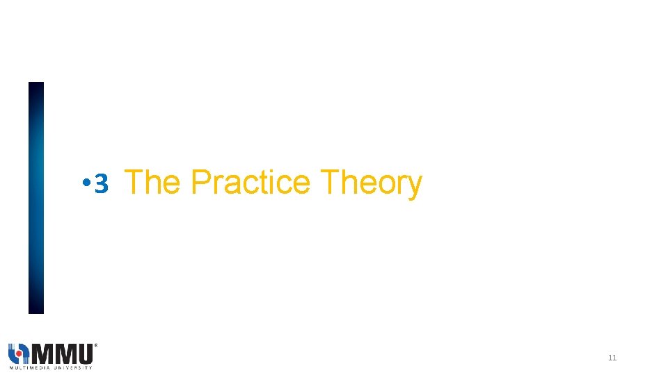  • 3 The Practice Theory 11 