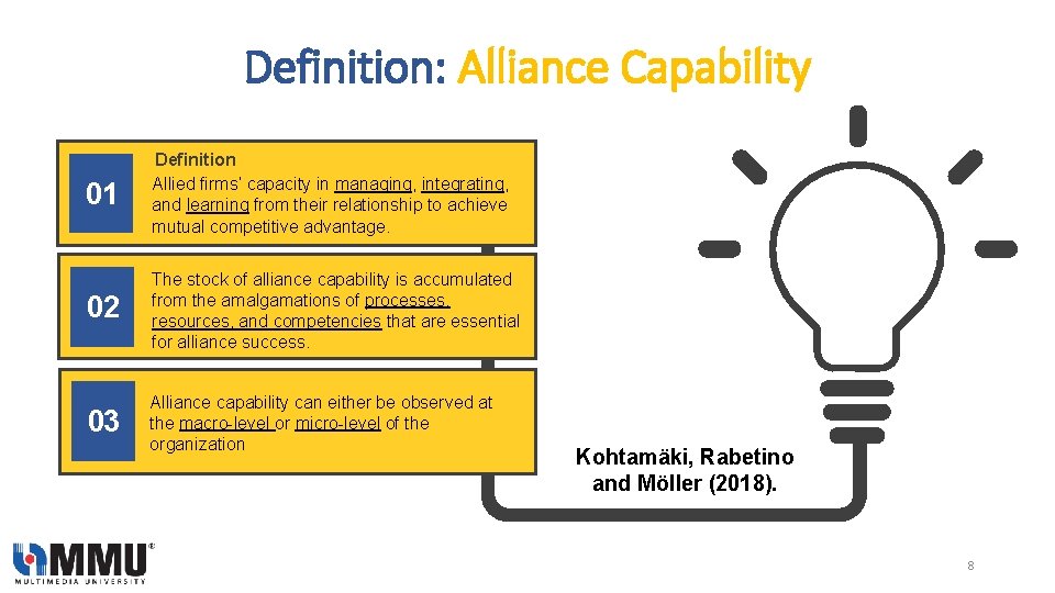 Definition: Alliance Capability 01 Definition Allied firms’ capacity in managing, integrating, and learning from