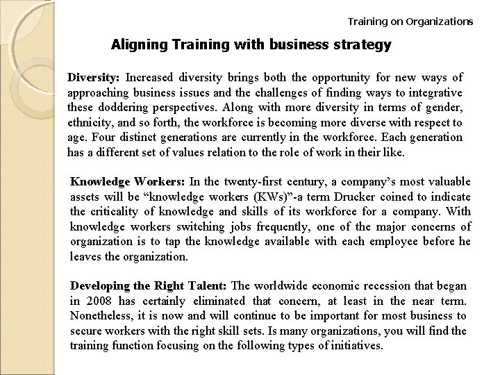 Training on Organizations Aligning Training with business strategy Diversity: Increased diversity brings both the