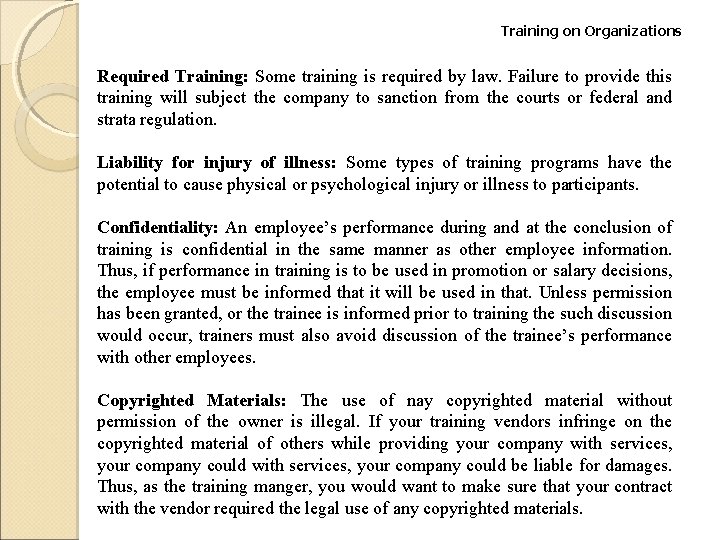 Training on Organizations Required Training: Some training is required by law. Failure to provide