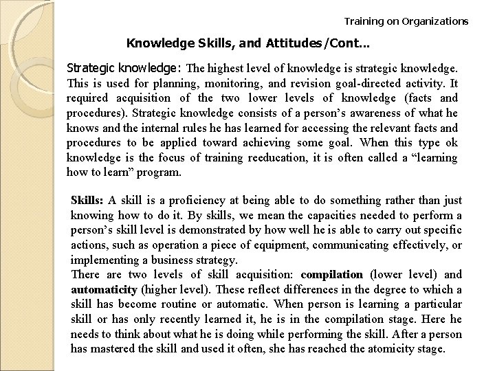 Training on Organizations Knowledge Skills, and Attitudes/Cont. . . Strategic knowledge: The highest level