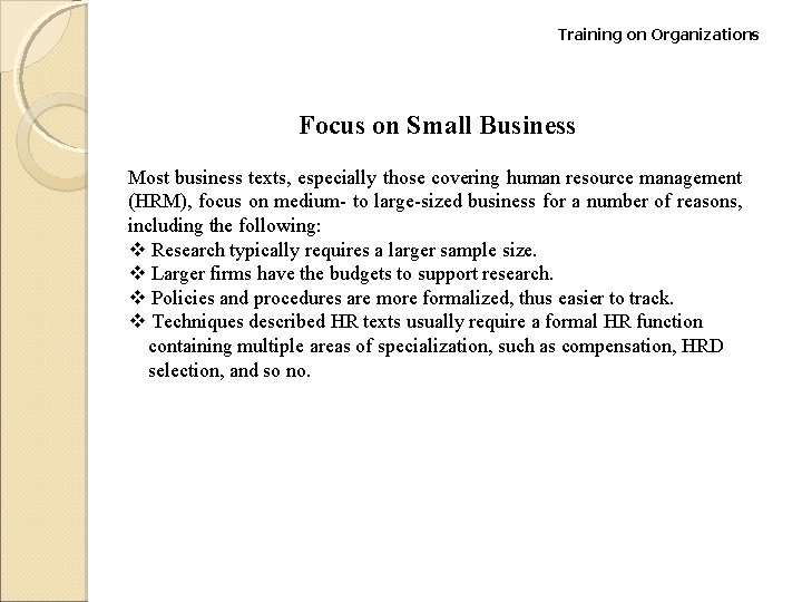 Training on Organizations Focus on Small Business Most business texts, especially those covering human