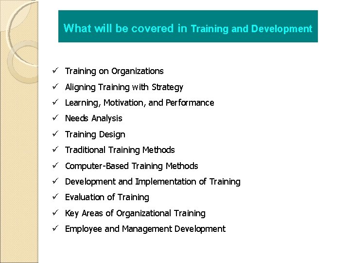 What will be covered in Training and Development Training on Organizations Aligning Training with
