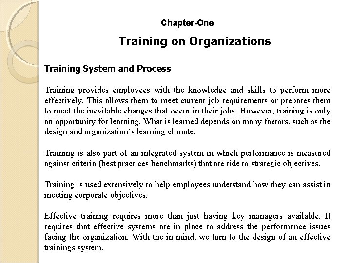 Chapter-One Training on Organizations Training System and Process Training provides employees with the knowledge