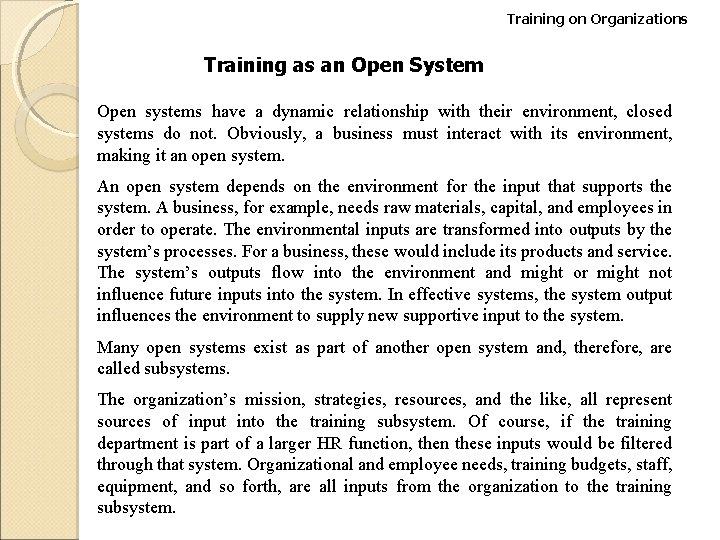 Training on Organizations Training as an Open System Open systems have a dynamic relationship