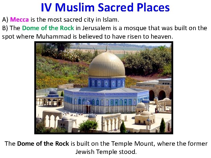 IV Muslim Sacred Places A) Mecca is the most sacred city in Islam. B)