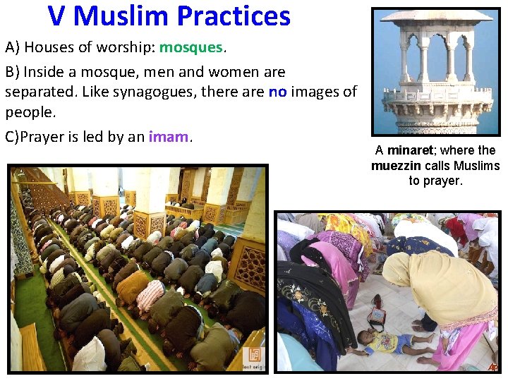 V Muslim Practices A) Houses of worship: mosques. B) Inside a mosque, men and
