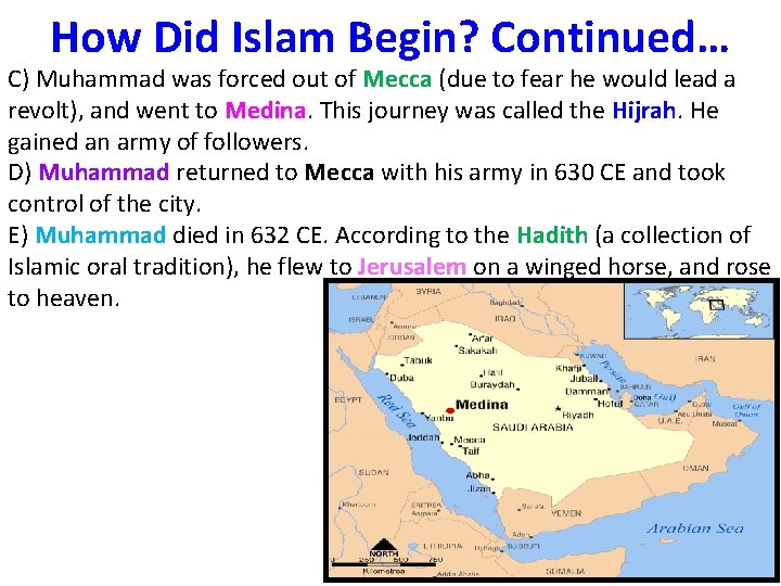 How Did Islam Begin? Continued… C) Muhammad was forced out of Mecca (due to