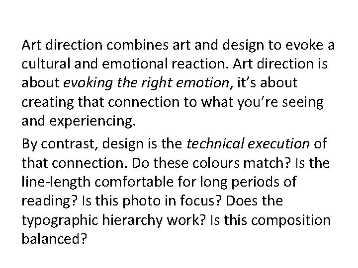 Art direction combines art and design to evoke a cultural and emotional reaction. Art