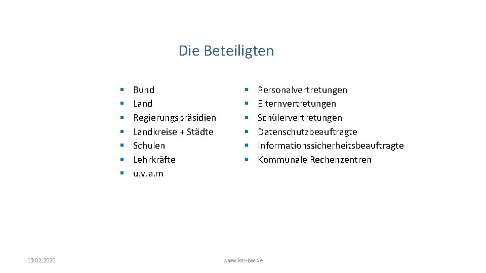 Die Beteiligten § § § § 13. 02. 2020 Bund Land Regierungspräsidien Landkreise +