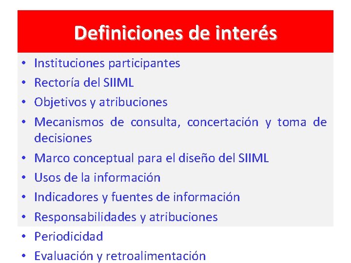 Definiciones de interés • • • Instituciones participantes Rectoría del SIIML Objetivos y atribuciones