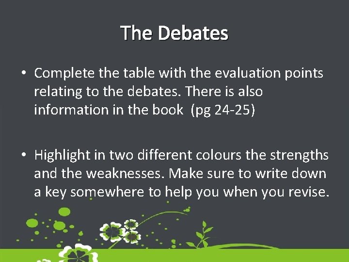 The Debates • Complete the table with the evaluation points relating to the debates. The Debates • Complete the table with the evaluation points relating to the debates.
