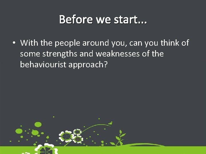 Before we start. . . • With the people around you, can you think Before we start. . . • With the people around you, can you think
