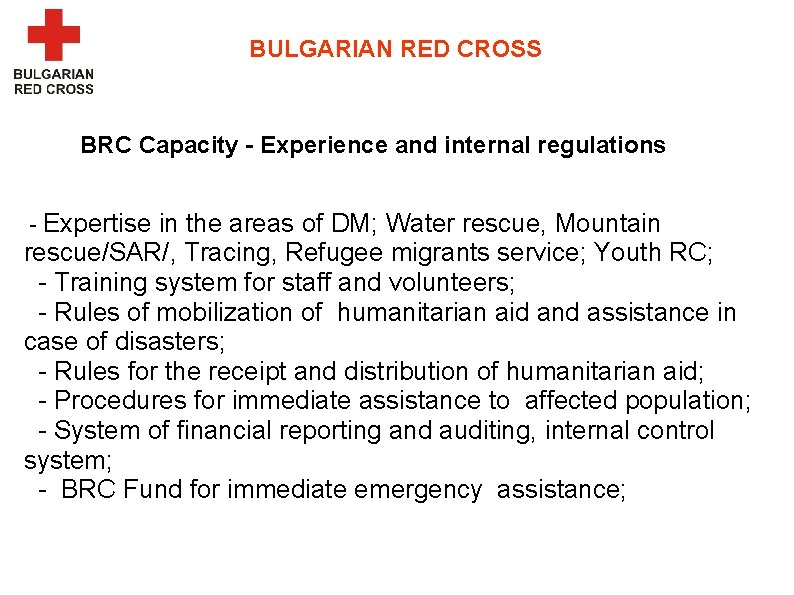 BULGARIAN RED CROSS BRC Capacity - Experience and internal regulations - Expertise in the