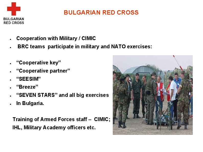 BULGARIAN RED CROSS ● Cooperation with Military / CIMIC ● BRC teams participate in