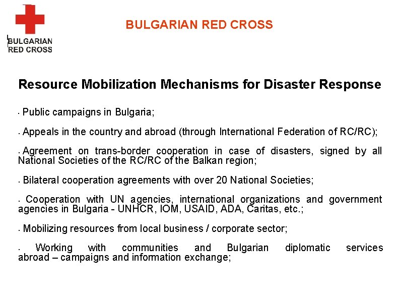 BULGARIAN RED CROSS Resource Mobilization Mechanisms for Disaster Response • • Public campaigns in