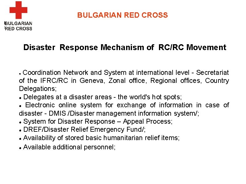 BULGARIAN RED CROSS Disaster Response Mechanism of RC/RC Movement Coordination Network and System at