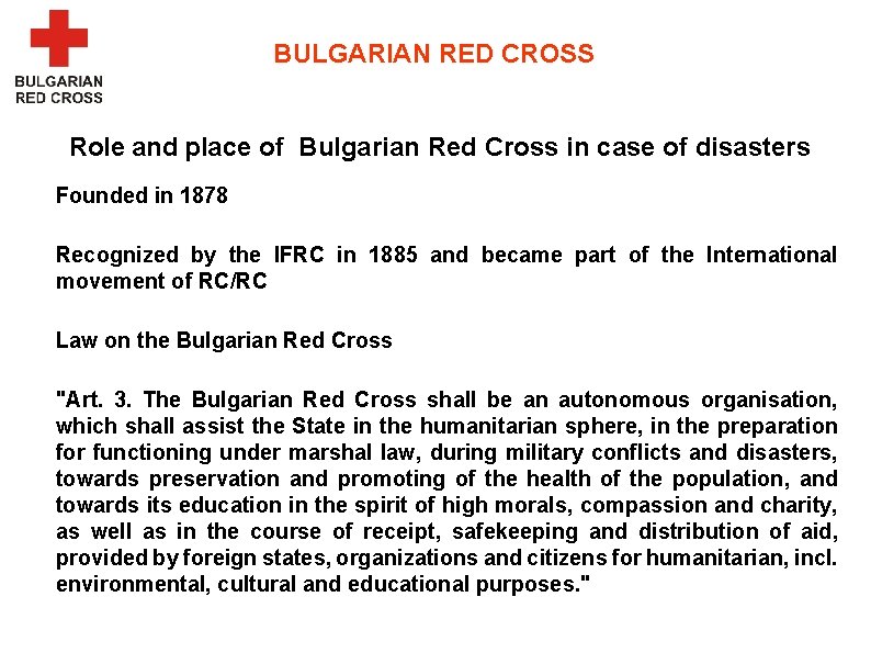 BULGARIAN RED CROSS Role and place of Bulgarian Red Cross in case of disasters