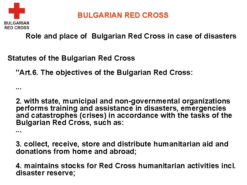 BULGARIAN RED CROSS Role and place of Bulgarian Red Cross in case of disasters