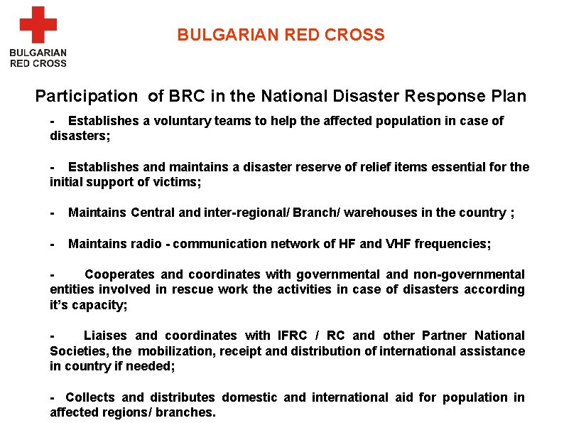 BULGARIAN RED CROSS Participation of BRC in the National Disaster Response Plan - Establishes