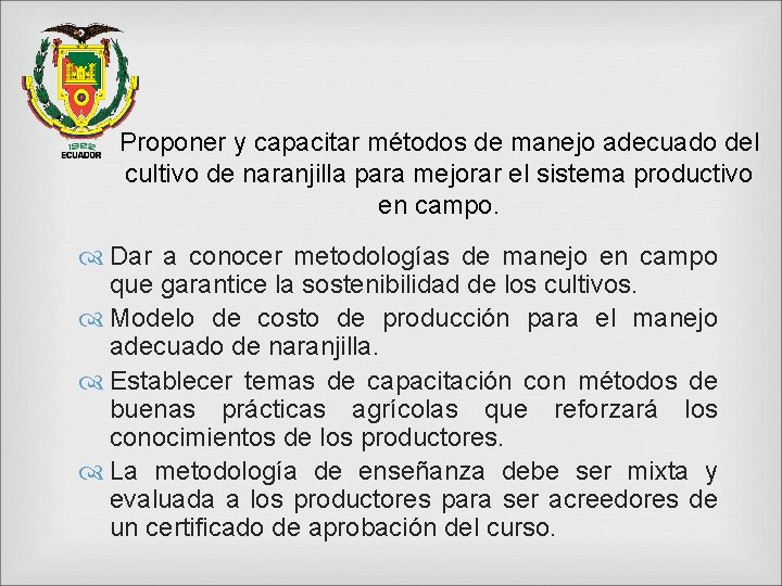 Proponer y capacitar métodos de manejo adecuado del cultivo de naranjilla para mejorar el