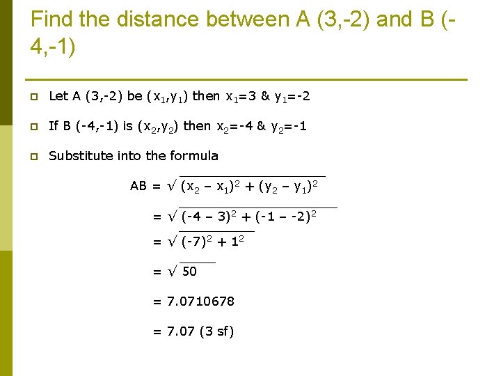 Find the distance between A (3, -2) and B (4, -1) p Let A