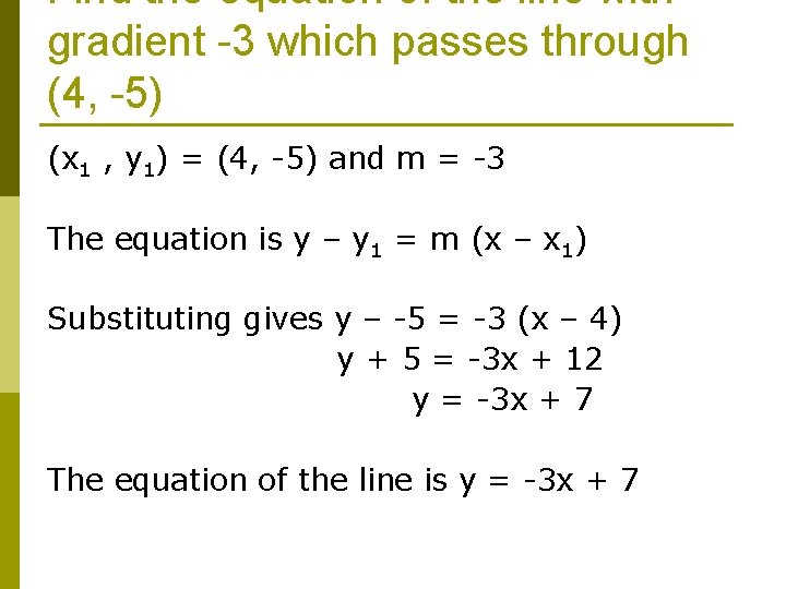Find the equation of the line with gradient -3 which passes through (4, -5)