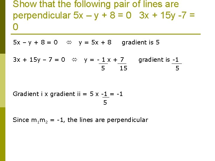 Show that the following pair of lines are perpendicular 5 x – y +