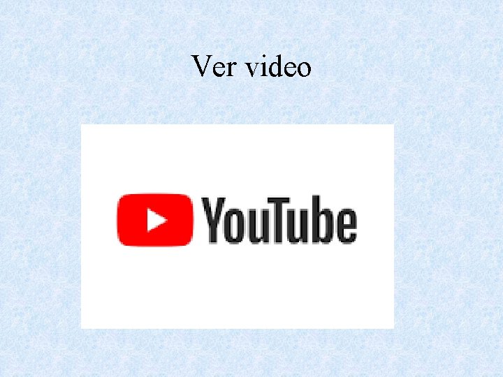 Ver video 