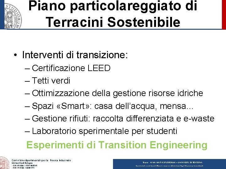 Piano particolareggiato di Terracini Sostenibile • Interventi di transizione: – Certificazione LEED – Tetti