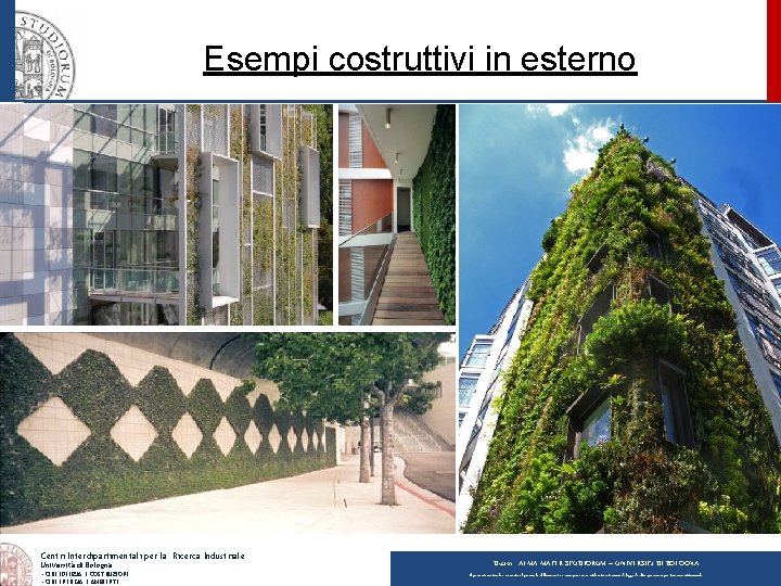 Esempi costruttivi in esterno Centri Interdipartimentali per la Ricerca Industriale Università di Bologna -
