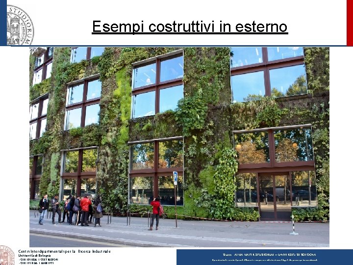 Esempi costruttivi in esterno Centri Interdipartimentali per la Ricerca Industriale Università di Bologna -