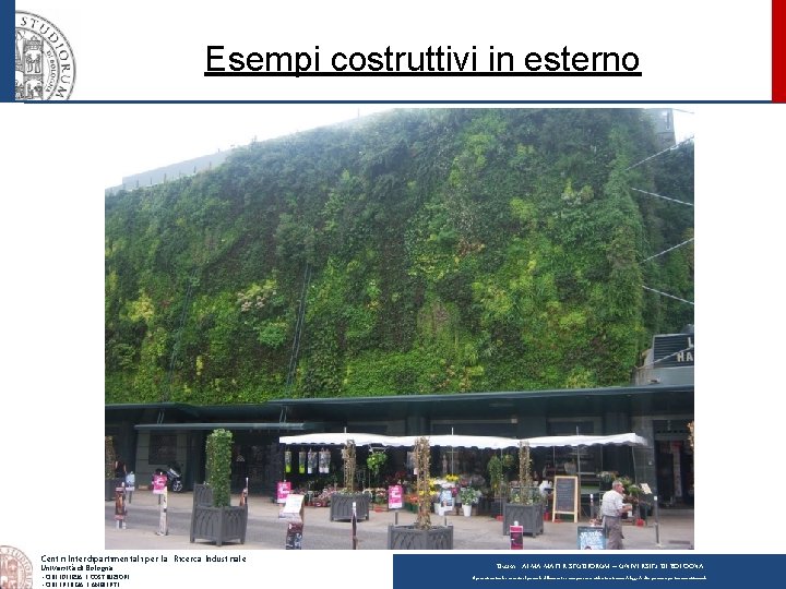 Esempi costruttivi in esterno Centri Interdipartimentali per la Ricerca Industriale Università di Bologna -