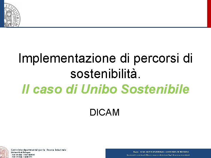 Implementazione di percorsi di sostenibilità. Il caso di Unibo Sostenibile DICAM Centri Interdipartimentali per