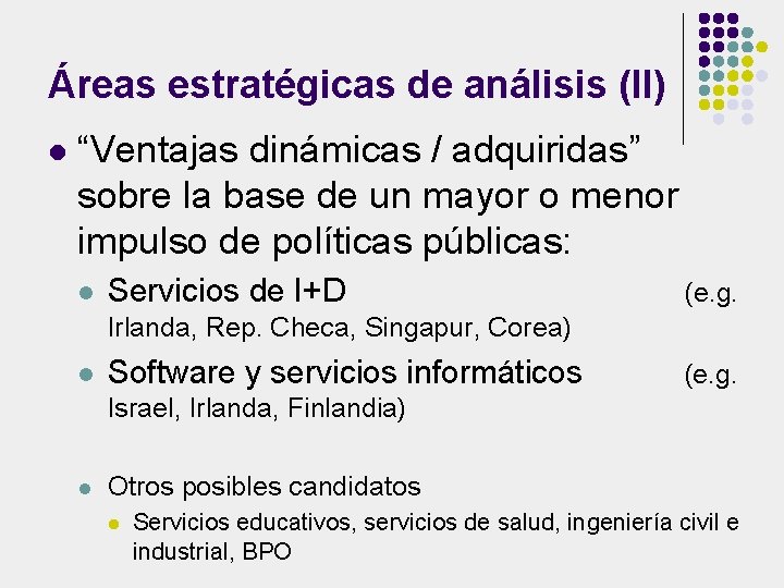 Áreas estratégicas de análisis (II) l “Ventajas dinámicas / adquiridas” sobre la base de