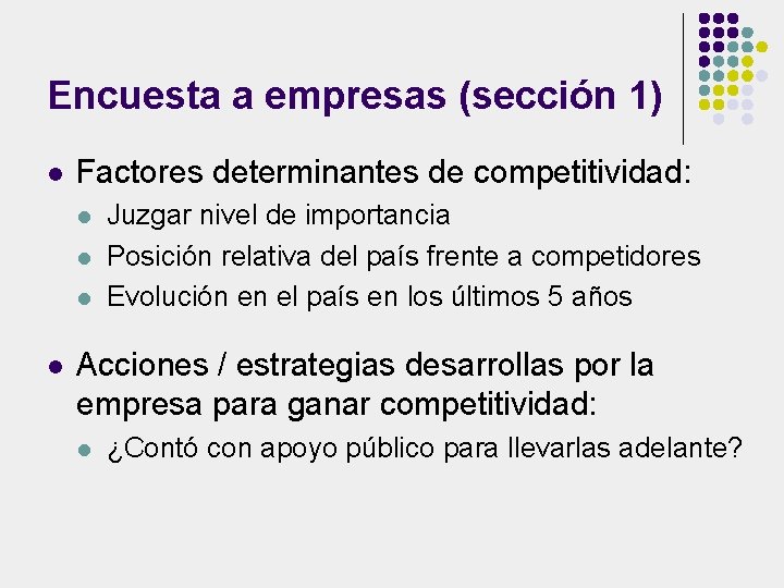 Encuesta a empresas (sección 1) l Factores determinantes de competitividad: l l Juzgar nivel