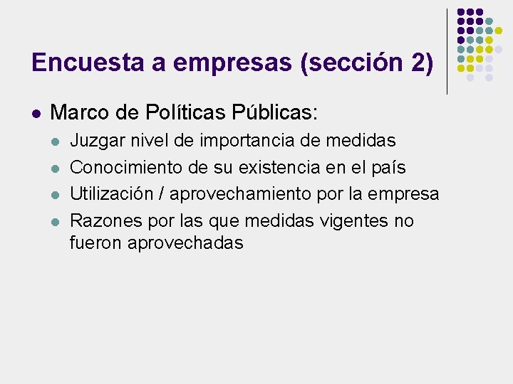 Encuesta a empresas (sección 2) l Marco de Políticas Públicas: l l Juzgar nivel