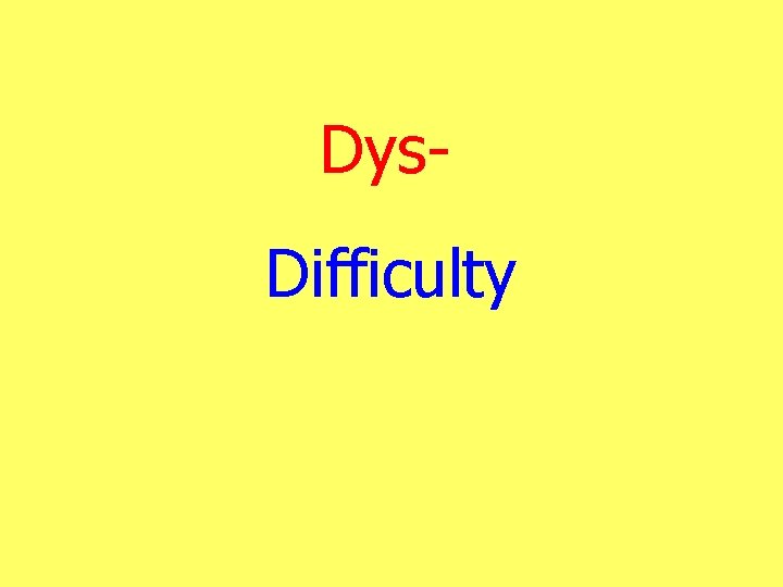 Dys. Difficulty 