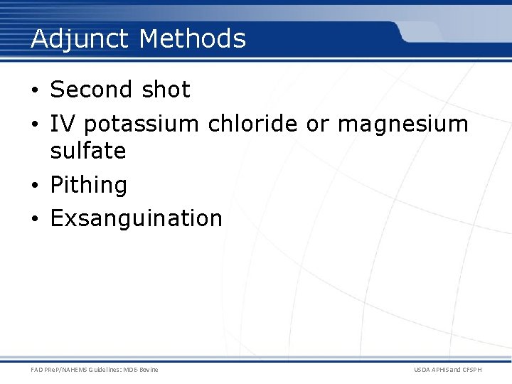 Adjunct Methods • Second shot • IV potassium chloride or magnesium sulfate • Pithing