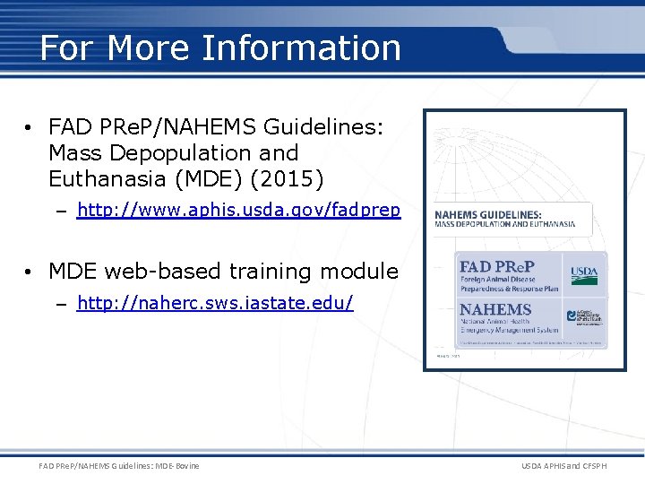 For More Information • FAD PRe. P/NAHEMS Guidelines: Mass Depopulation and Euthanasia (MDE) (2015)