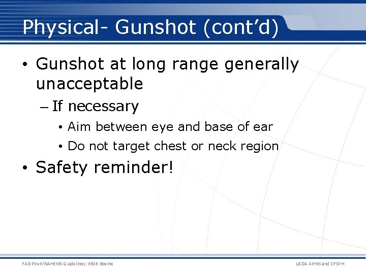 Physical- Gunshot (cont’d) • Gunshot at long range generally unacceptable – If necessary •