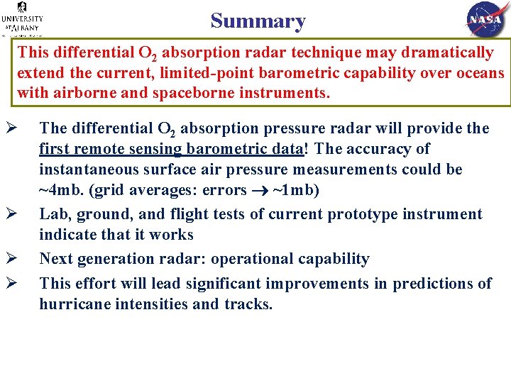 Summary This differential O 2 absorption radar technique may dramatically extend the current, limited-point