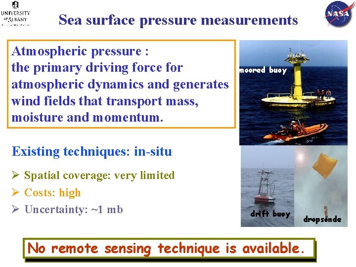 Sea surface pressure measurements Atmospheric pressure : the primary driving force for atmospheric dynamics