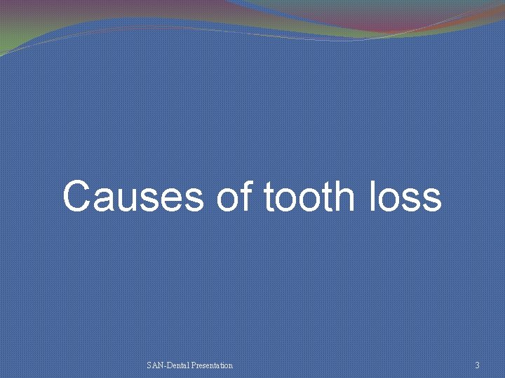 Causes of tooth loss SAN-Dental Presentation 3 